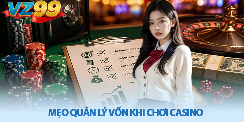 Mẹo quản lý vốn khi chơi casino - Chơi bền vững tại VZ99 3 Mẹo quản lý vốn khi chơi casino - Chơi bền vững tại VZ99